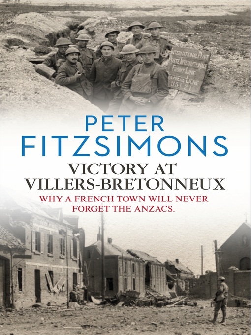 Title details for Victory at Villers-Bretonneux by Peter FitzSimons - Available